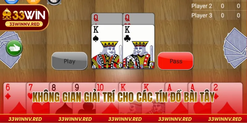 Không gian giải trí cho các tín đồ bài tây